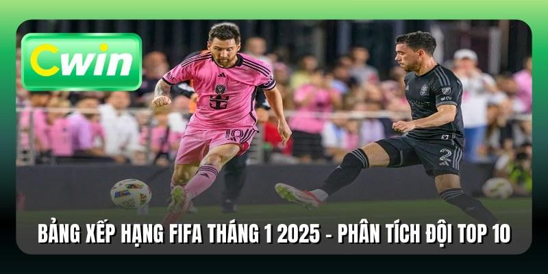 Bảng Xếp Hạng FIFA Tháng 1 2025 - Phân Tích Đội Top 10