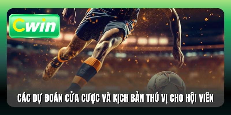 Các dự đoán cửa cược và kịch bản thú vị cho hội viên