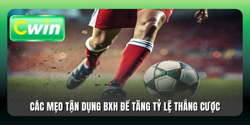 Các mẹo tận dụng BXH để tăng tỷ lệ thắng cược
