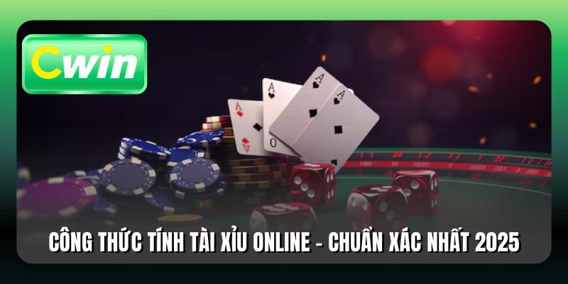 Công Thức Tính Tài Xỉu Online - Chuẩn Xác Nhất 2025