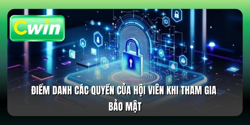 Điểm danh các quyền của hội viên khi tham gia bảo mật