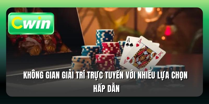 Không gian giải trí trực tuyến với nhiều lựa chọn hấp dẫn