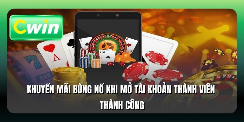 Khuyến mãi bùng nổ khi mở tài khoản thành viên thành công