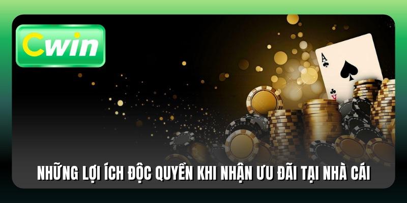 Những lợi ích độc quyền khi nhận ưu đãi tại nhà cái