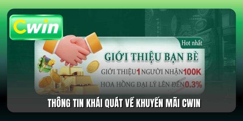 Thông tin khái quát về khuyến mãi Cwin